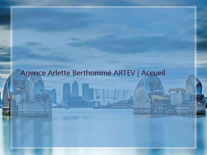 Agence Arlette Berthommé ARTEV | Accueil