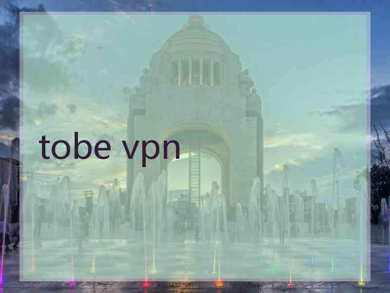 tobe vpn