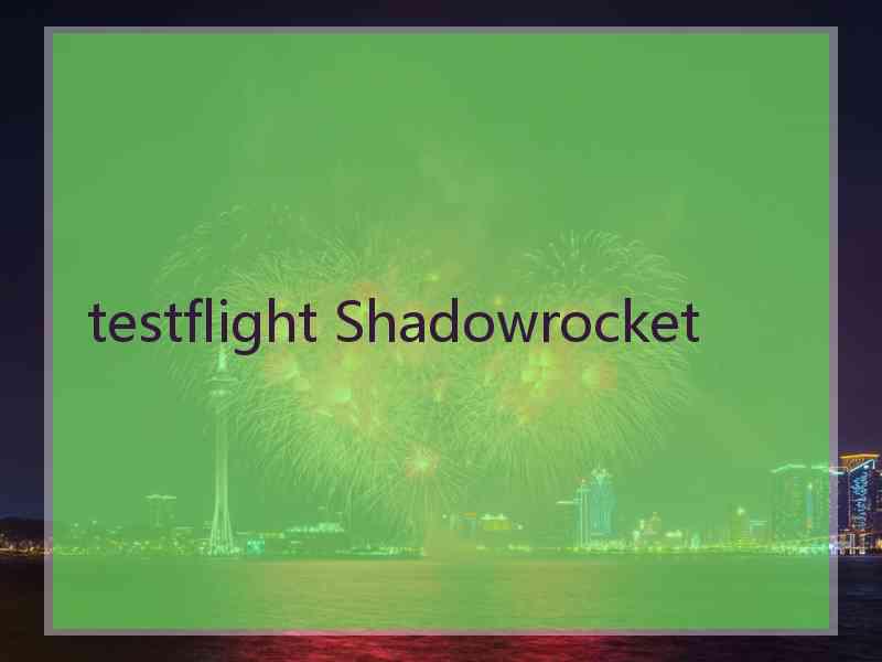 testflight Shadowrocket