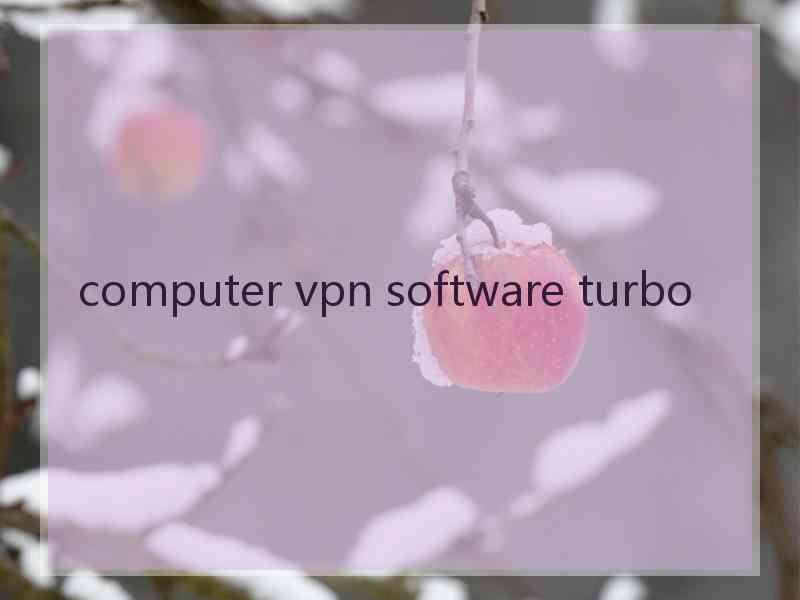 computer vpn software turbo