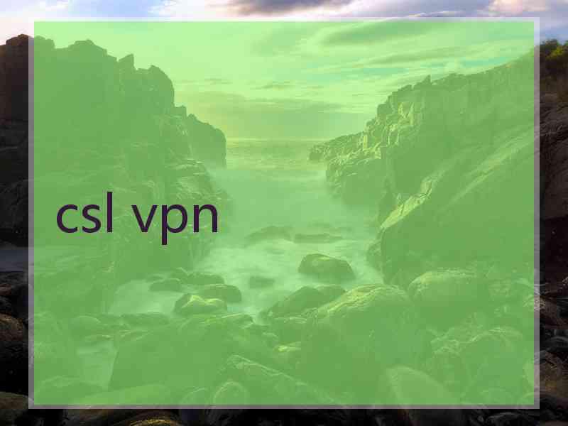 csl vpn